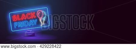 Black Friday Neon Sign. Web Banner, Logo, Emblem And Label. Neon Sign, Bright Signboard, Light Banne