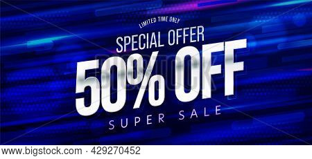 Limited Time Special Offer 50 Percent Super Sale Banner. Promotion Discount Poster Template Announci