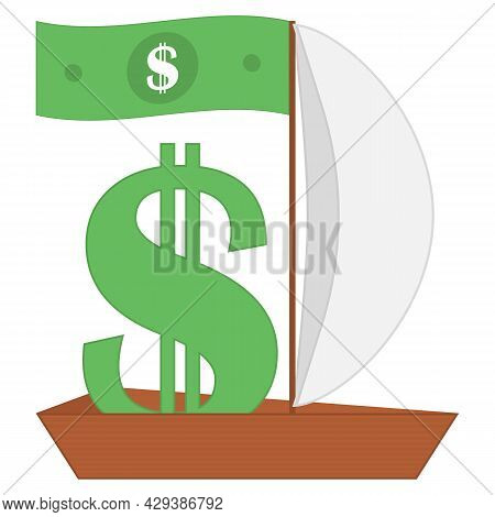 Dollar Sign In A Boat With Sails And Paper Dollar On The Mast In The Form Of A Flag Or Banner. Vecto