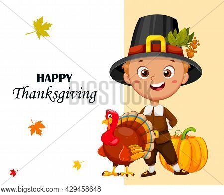 Happy Thanksgiving Day Greeting Card. Cute Little Pilgrim Boy Cartoon Character Standing With Turkey