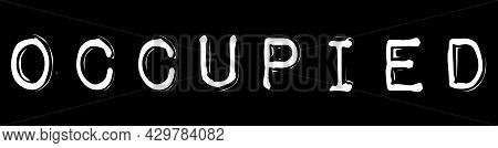 Occupied Lettering Sign Sticker Label Style. Black Plastic Like Embosser Style Lettering With Word O