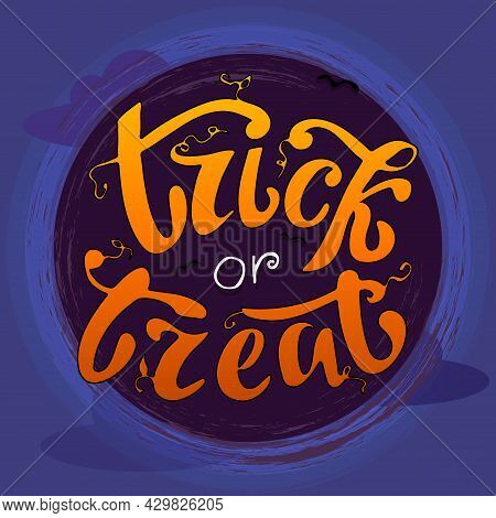 Trick Or Treat, Orange Letters On A Violet Moon With Clouds And Bats.  Vector Illustration. Hand Dig