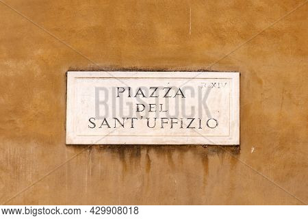 Street Name Piazza Del Sant Uffizio - Engl: Square Of The Holy Offices - Painted At The Wall In Rome