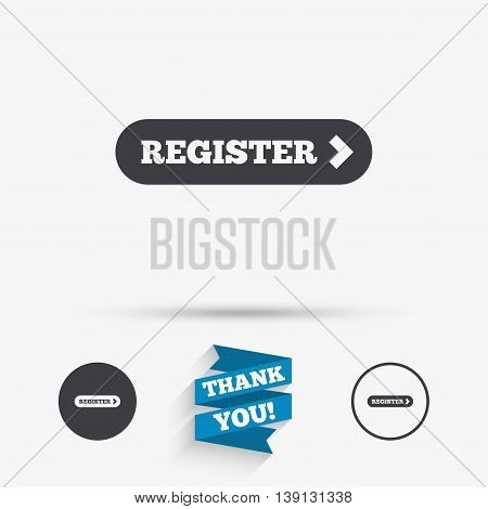 Register with arrow sign icon. Membership symbol. Website navigation. Flat icons. Buttons with icons. Thank you ribbon. Vector