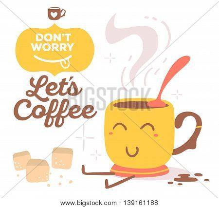 Vector relax illustration of colorful smile cup of coffee with legs, text let's coffee isolated on white background. Hand drawn art design for web site banner poster card paper print shop cafe menu.