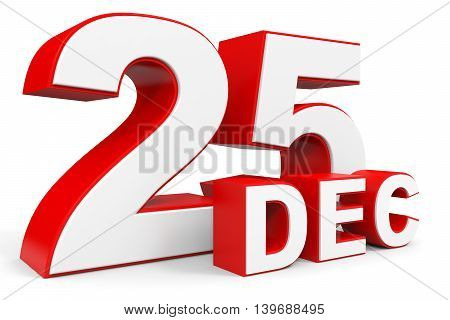 December 25. 3D Text On White Background.