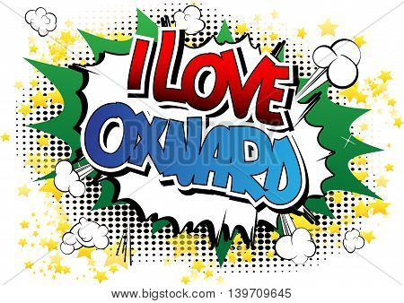 I Love Oxnard - Comic book style word.