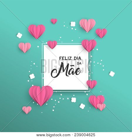 Happy Mothers Day Love Greeting Card Template In Portuguese Language With Pink Paper Cut Hearts And 