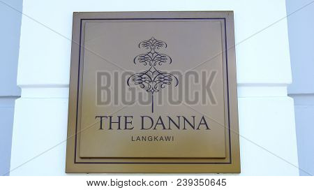 Pulau Langkawi, Malaysia - Apr 4th 2015: The Danna Hotel Sign In Langkawi. The Danna Hotel Is New Lu