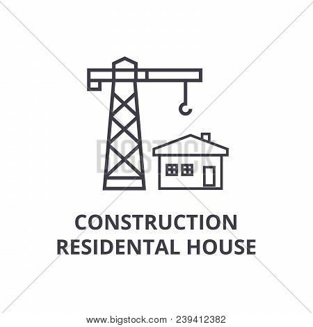Construction Residental House Vector Line Icon, Sign, Illustration On White Background, Editable Str