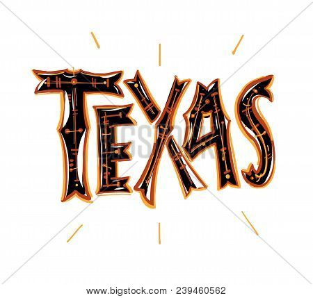 Texas Typography Hand Drawn Vector Lettering Isolated On White Background.