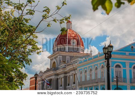 Cienfuegos, Cuba: The Building Of The Municipality. The Dome Of The Municipality On The Background O