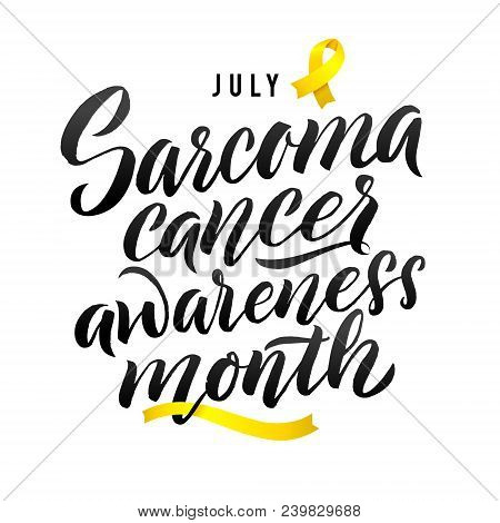 Vector Calligraphy Poster. Yellow Awareness Ribbons Of Sarcoma Cancer Vector Illustration.