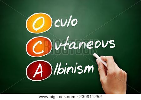 Oca - Oculo Cutaneous Albinism Acronym, Concept On Blackboard