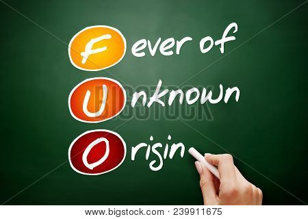 Fuo - Fever Of Unknown Origin Acronym, Concept On Blackboard