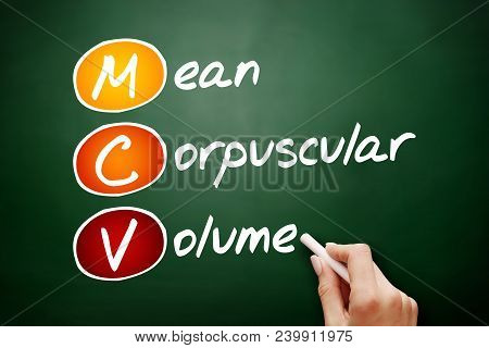 Mcv - Mean Corpuscular Volume Acronym, Health Concept On Blackboard