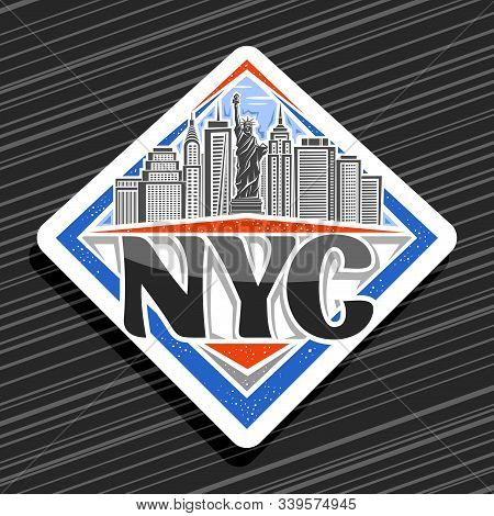 Vector Logo For Nyc, White Decorative Badge With Illustration Of Statue Of Liberty On Background Of 