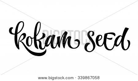 Kokam Seedi - Hand Drawn Spice Label. Isolated Calligraphy Script Style Word. Vector Lettering Desig
