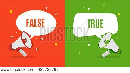 True And False Concept Which Megaphone And Speech Bubbles Shapes On A Green Or Red Background. Vecto