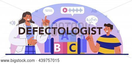 Defectologist Typographic Header. Speech Therapist Diagnozing And Treating