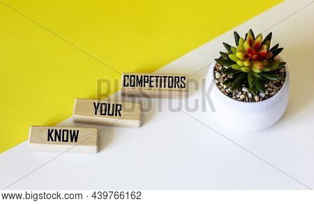 There Is A Conceptual Image On The Wooden Blocks. Text Know That Your Competitors Are Doing Well In 