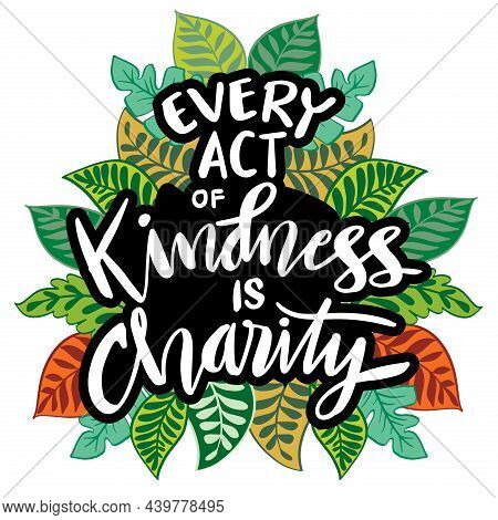 Every Act Kindness Is Charity. Prophet Muhammad. Quote Typography.