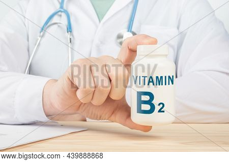Vitamins And Supplements For Human Health. Doctor Recommends Taking Vitamin B2. Doctor Talks About B