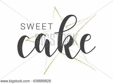 Vector Stock Illustration. Handwritten Lettering Of Sweet Cake. Template For Banner, Card, Label, Po