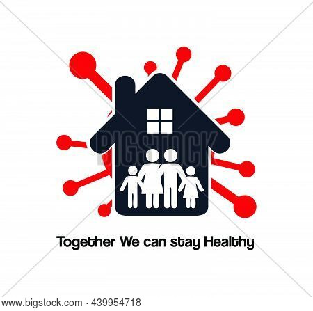 A Sign For Stay At Home As Long As Possible Prevent Family Member From Virus