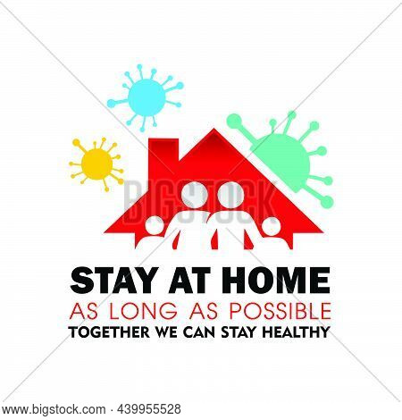 Stay At Home As Long As Possible To Stop The Spread Of Germs