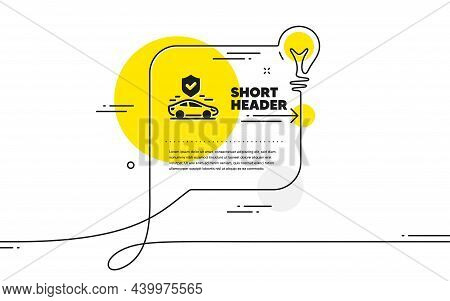 Transport Insurance Icon. Continuous Line Idea Chat Bubble Banner. Car Risk Coverage Sign. Vehicle P