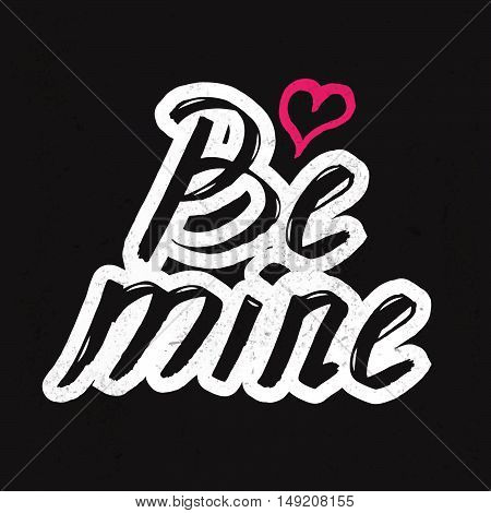 Be mine lettering. Stock vector. Vector illustration.