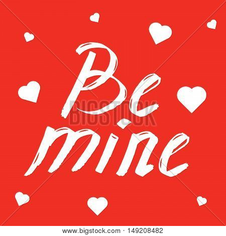 Be mine lettering. Stock vector. Vector illustration.