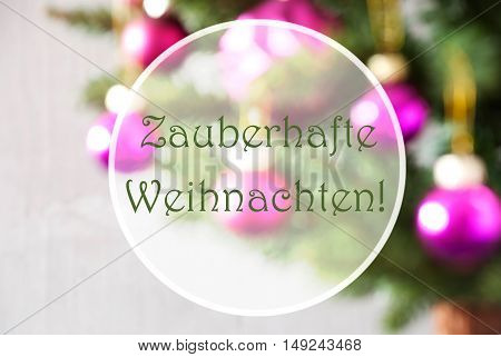German Text Zauberhafte Weihnachten Means Magic Christmas. Christmas Tree With Rose Quartz Balls. Close Up Or Macro View. Christmas Card For Seasons Greetings.