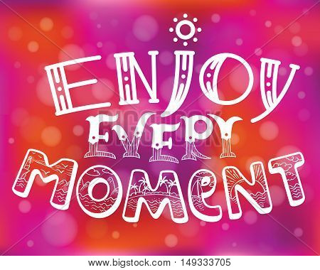 Enjoy every moment lettering composition. Inspirational quote with hand-drawn artistic letters. In silhouette of text is line art doodle illustration of summer tropical beach with palm sun ocean lighthouse mountain and ship. Cute design element