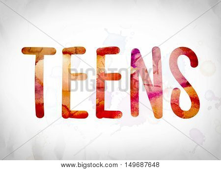Teens Concept Watercolor Word Art