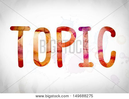 Topic Concept Watercolor Word Art