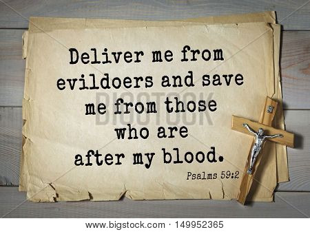 TOP-1000. Bible verses from Psalms.Deliver me from evildoers and save me from those who are after my blood. 