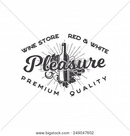 Wine Shop Logo Template Concept. Wine Bottle, Vine, Sunbursts And Typography Design - Pleasure. Stoc