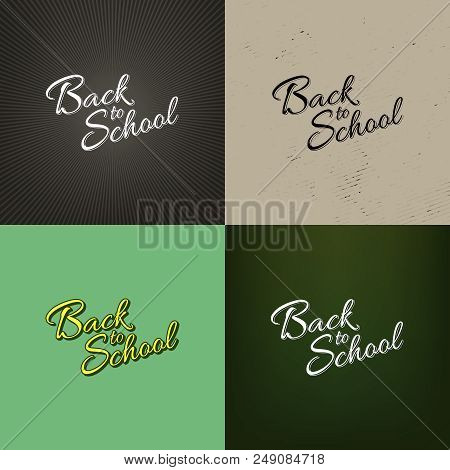 Stock Vector Illustration Set Calligraphy Back To School. Four Backgrounds Eps 10