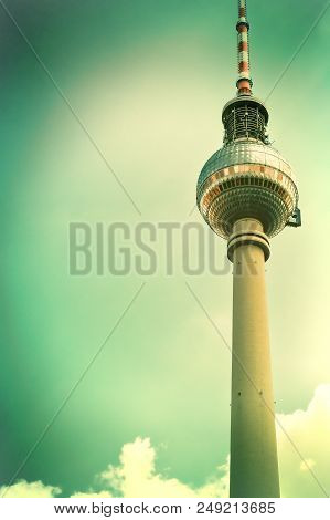 Berlin, Germany, May 25, 2015: Tv Tower In Berlin. Germany. Vintage View. Old Retro Style.
