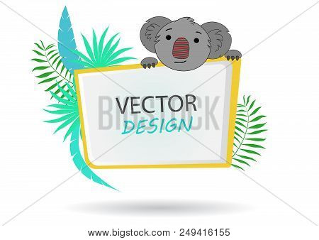 Vector Banner With Koala. Tropical Banner. Frame For Text With A Cartoon Animal Koala. Banner With P