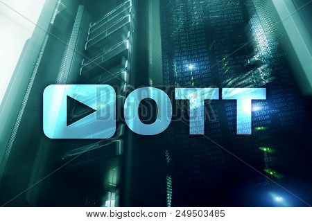 Ott, Iptv, Video Streaming Over The Internet.