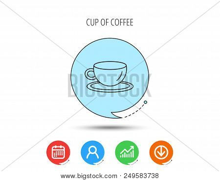Coffee Cup Icon. Tea Or Hot Drink Sign. Calendar, User And Business Chart, Download Arrow Icons. Spe
