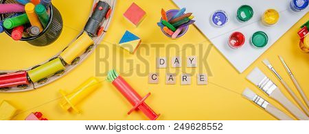 Day Care Concept - Toy And Art Supply, Top View, Copy Space
