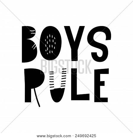 Boys Rule - Unique Hand Drawn Nursery Poster With Handdrawn Lettering In Scandinavian Style. Vector