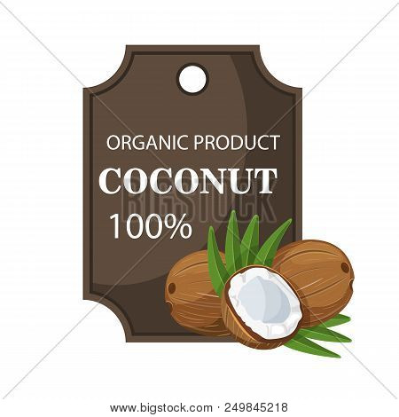 Ripe Coconuts And Palm Leaves Around Circle Badge With Text Farm Fresh 100 Percent Natural. Concept 