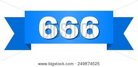 666 Text On A Ribbon. Designed With White Caption And Blue Tape. Vector Banner With 666 Tag.