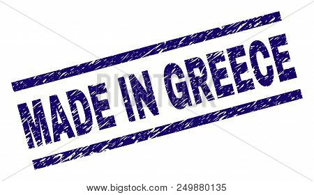 Made In Greece Stamp Seal Watermark With Scratced Style. Blue Vector Rubber Print Of Made In Greece 