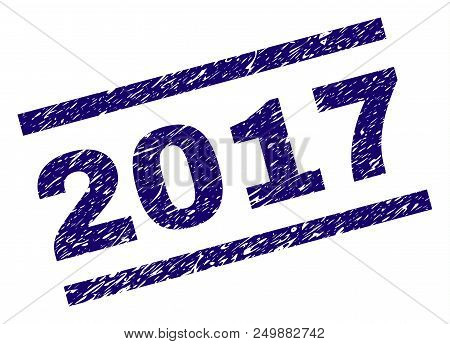 2017 Stamp Seal Watermark With Scratced Style. Blue Vector Rubber Print Of 2017 Text With Grunge Tex